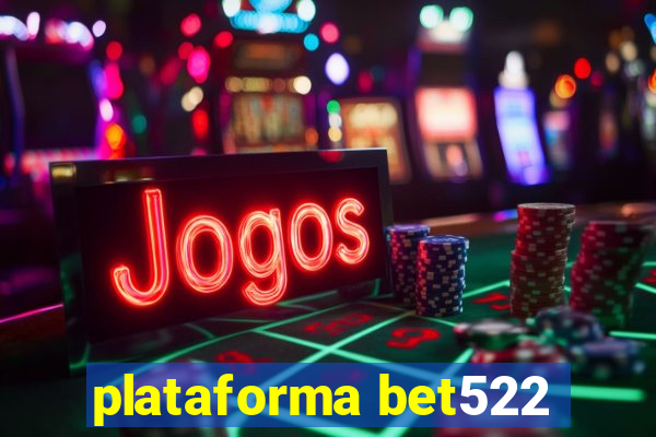 plataforma bet522