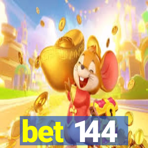 bet 144