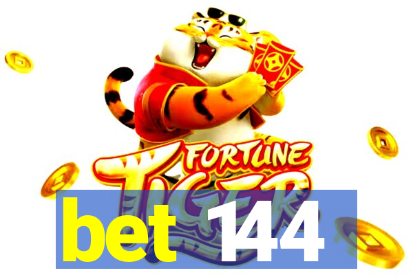 bet 144