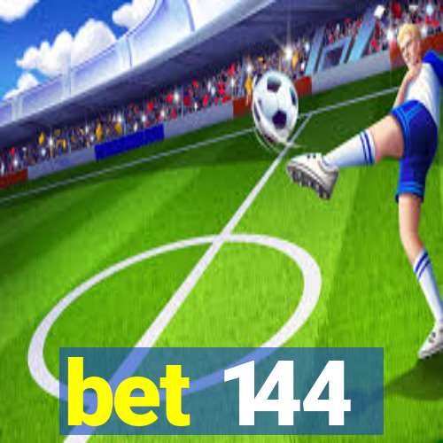 bet 144