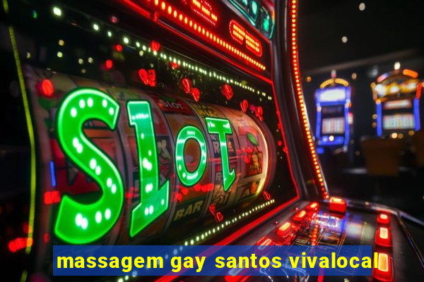 massagem gay santos vivalocal