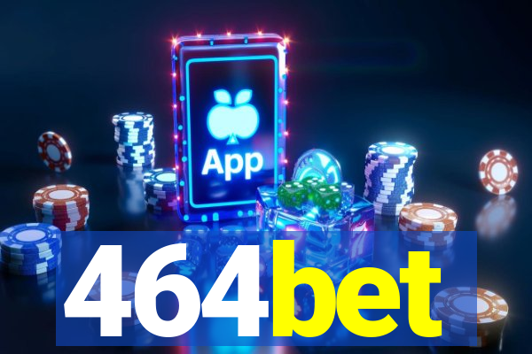 464bet