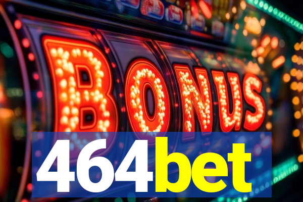 464bet