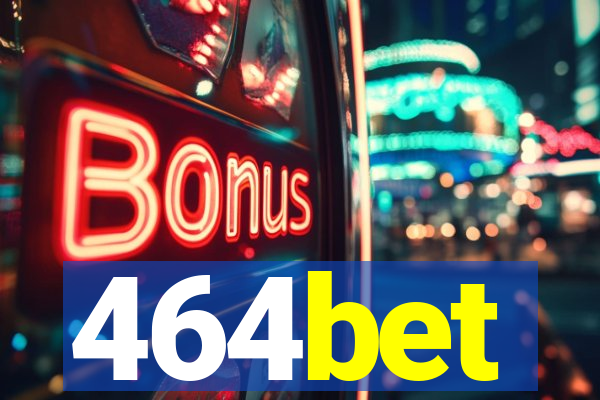 464bet