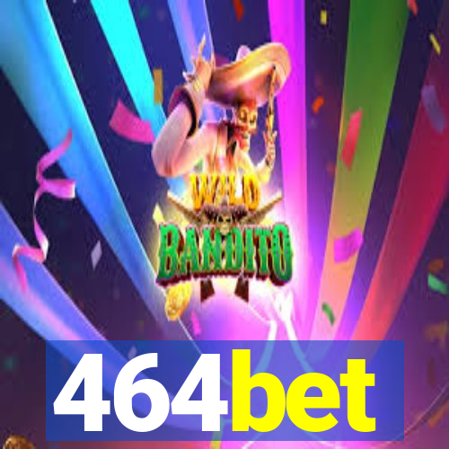 464bet