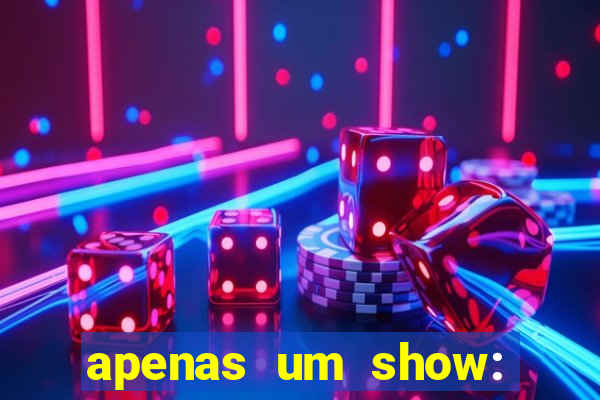 apenas um show: pancadaria 2