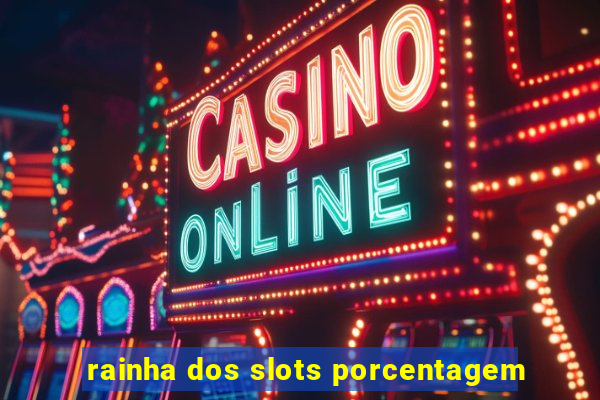 rainha dos slots porcentagem