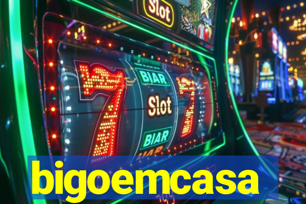 bigoemcasa