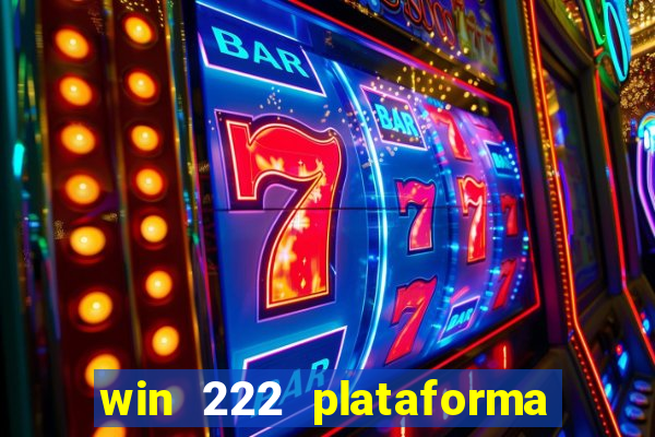 win 222 plataforma de jogos