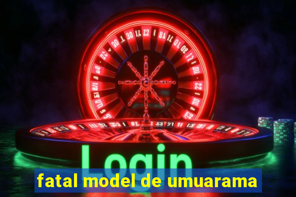 fatal model de umuarama