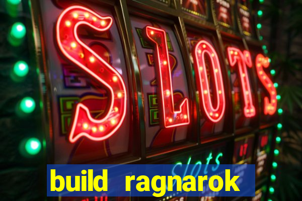 build ragnarok history reborn 1x