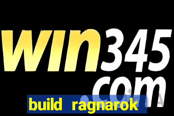 build ragnarok history reborn 1x