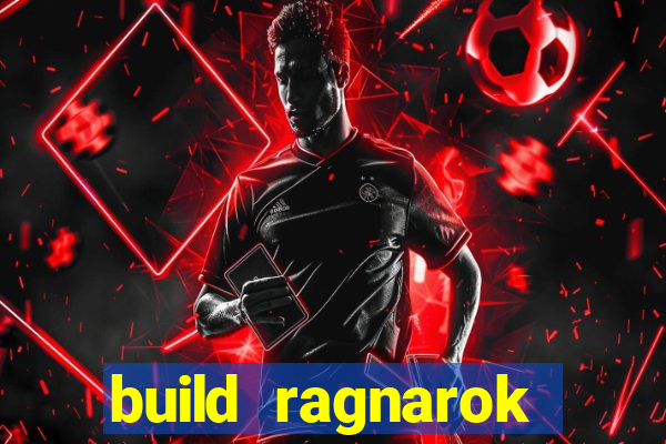 build ragnarok history reborn 1x