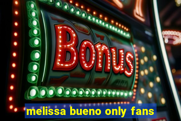 melissa bueno only fans