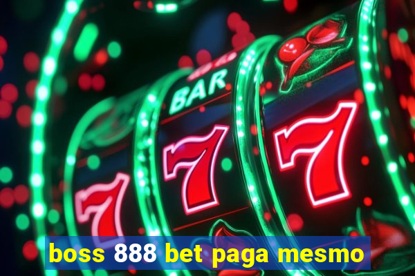 boss 888 bet paga mesmo