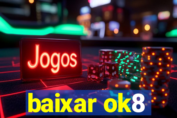 baixar ok8