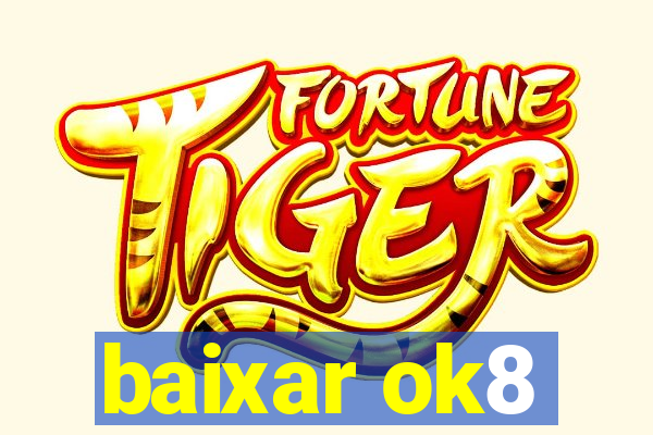 baixar ok8