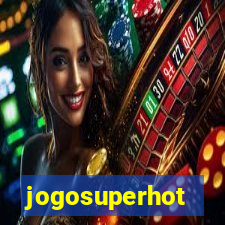 jogosuperhot