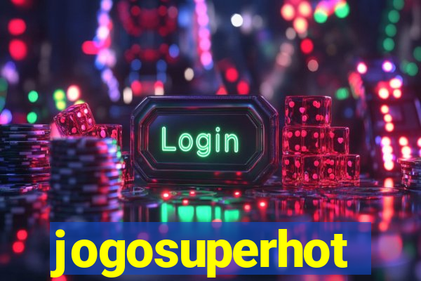 jogosuperhot