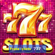 fruta slots 777 - mega jackpot