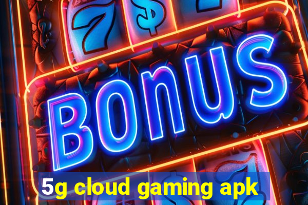 5g cloud gaming apk