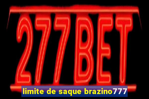 limite de saque brazino777