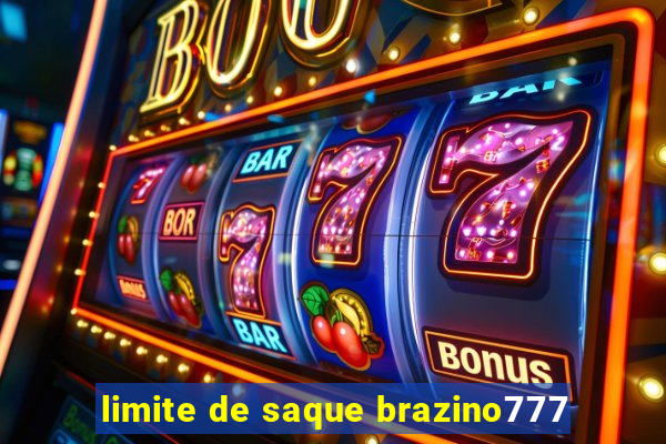 limite de saque brazino777