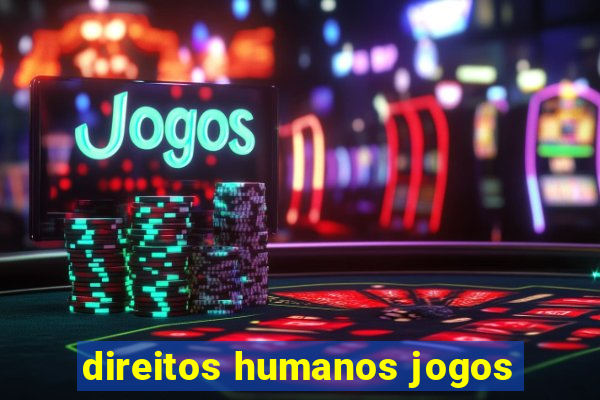 direitos humanos jogos