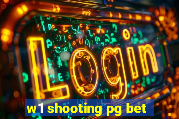 w1 shooting pg bet