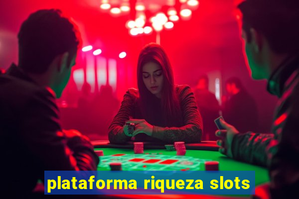 plataforma riqueza slots