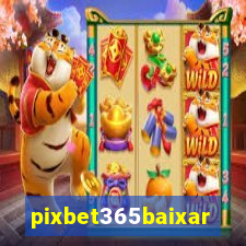 pixbet365baixar