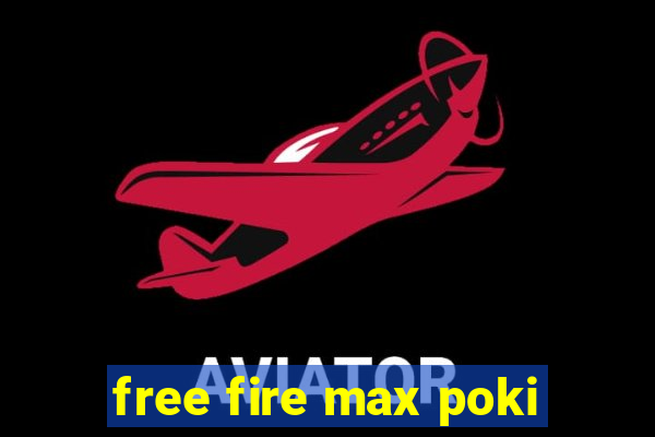 free fire max poki