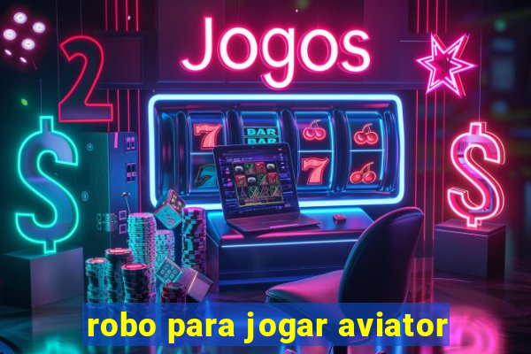 robo para jogar aviator