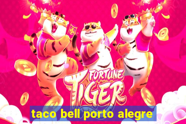 taco bell porto alegre