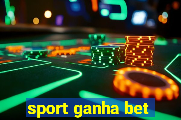 sport ganha bet