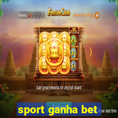 sport ganha bet