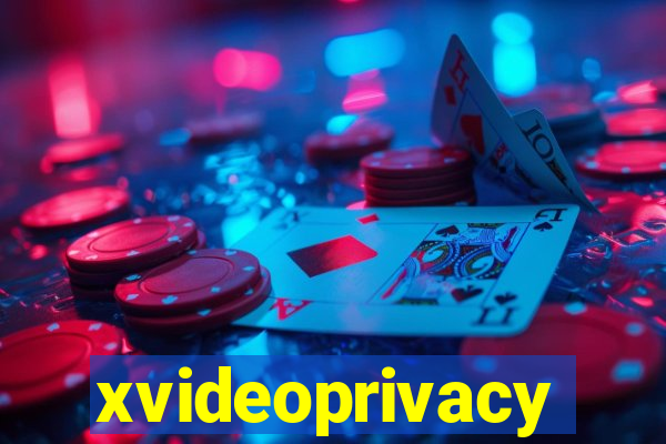 xvideoprivacy