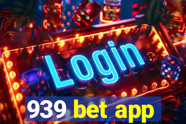 939 bet app