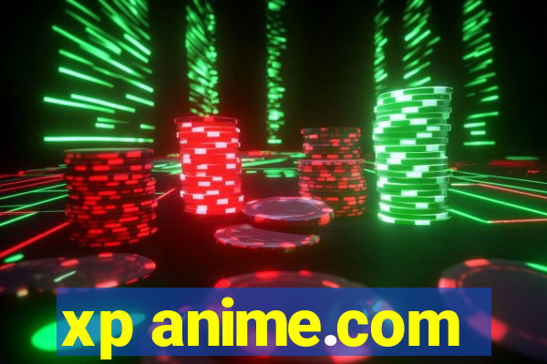 xp anime.com