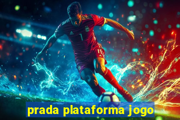 prada plataforma jogo