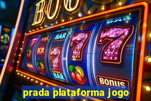 prada plataforma jogo