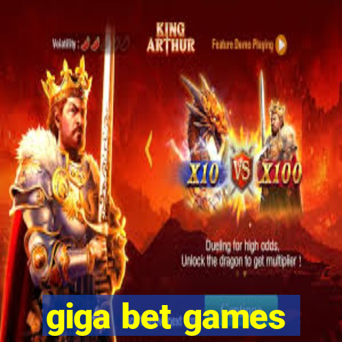 giga bet games