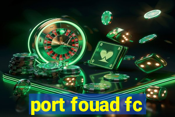 port fouad fc