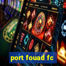 port fouad fc