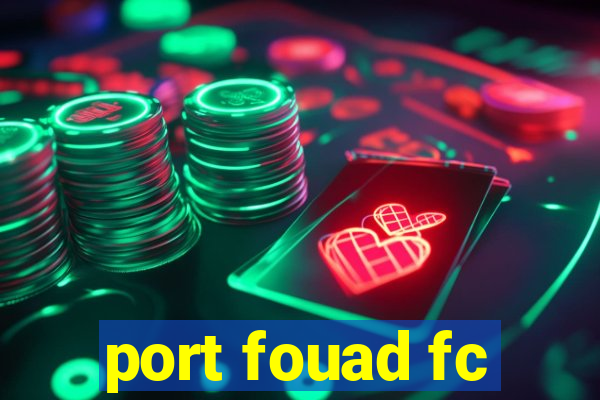 port fouad fc