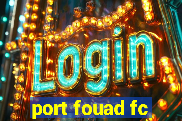 port fouad fc