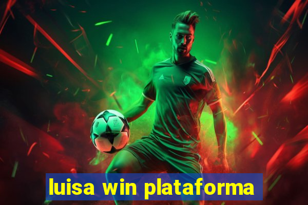 luisa win plataforma