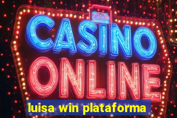 luisa win plataforma