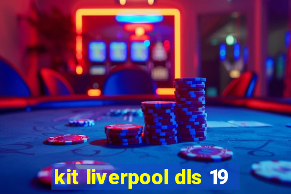 kit liverpool dls 19