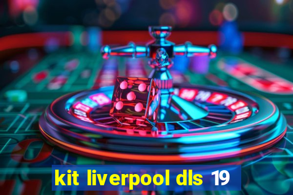 kit liverpool dls 19